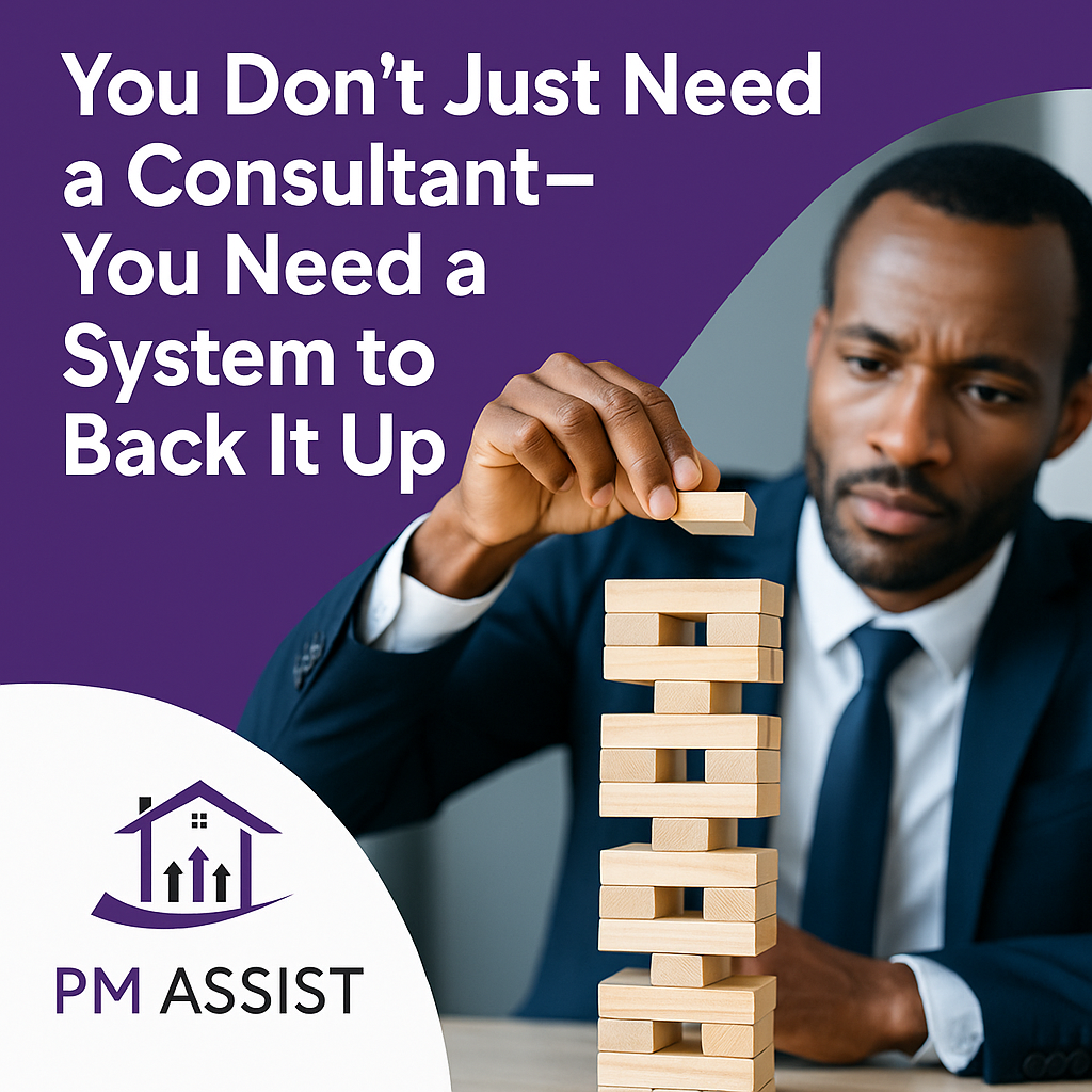 You Don’t Just Need a Consultant—You Need a System to Back It Up